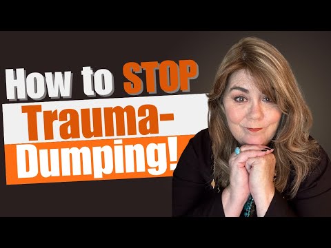 How to STOP trauma dumping! (from the victim & support person's perspective)