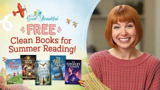 FREE Clean Books for Summer Reading! | The Good and the Beautiful