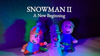 Snowman II: A New Beginning