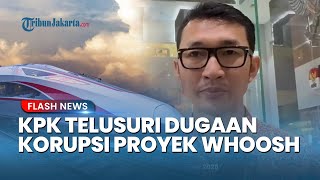 AKHIRNYA KPK Buka Suara soal Dugaan Korupsi Proyek Whoosh, Klaim Sudah Ditelusuri Sejak Awal 2025