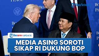 Media Asing Soroti Prabowo Dukung Penuh BoP hingga Siap Kirim 8.000 TNI: Beda dengan Negara Tetangga
