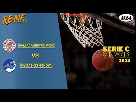 Serie C Silver Pallacanestro Vado Vs My Basket Genova 2K23