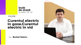 "Curentul electric în gaze. Curentul electric în vid"