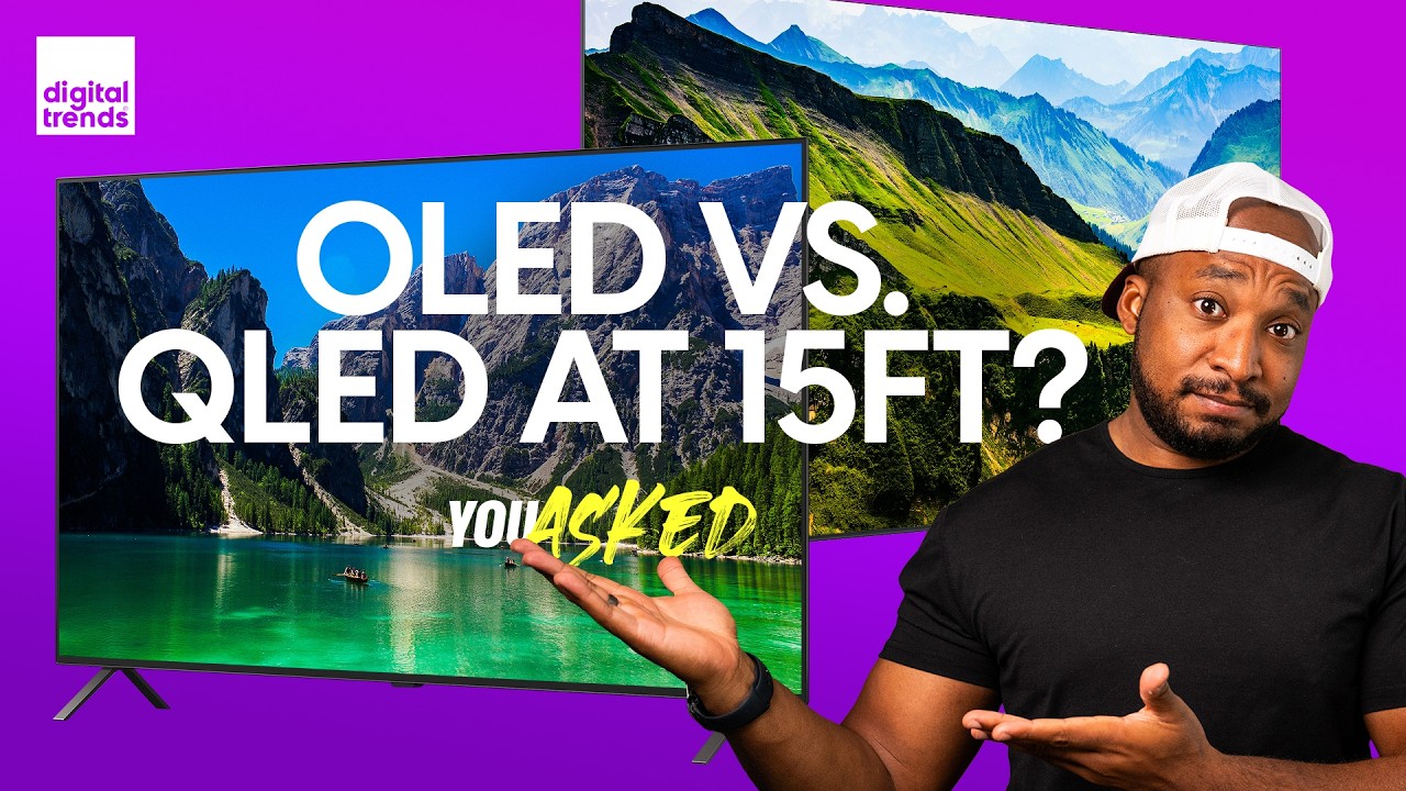 OLED vs QLED: Does Distance Kill the Difference? | You Asked Ep. 137