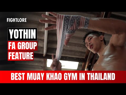 Yothin Hamuthai 🇹🇭 I FA GROUP Muay Thai Feature I Fightlore Official มวยไทย