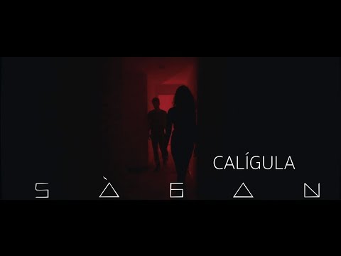 Ságan - Calígula (Video Oficial)