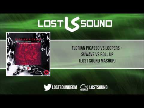 Florian Picasso vs. Loopers - Suwave vs. Roll Up (Lost Sound Mashup)