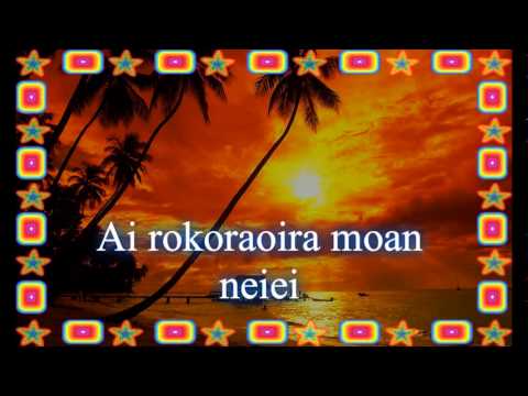 Ai rokoraoira moan neiei.