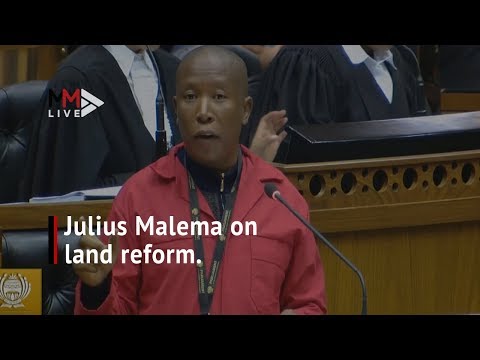 "Now that you've been elected, you turn your back on your promises" Malema on land reform