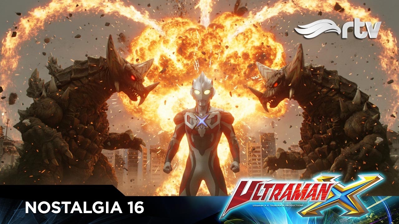 NOSTALGIA #16 | ULTRAMAN X | Eps 19-21