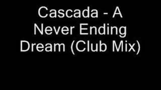 Cascada - A Never Ending Dream (Club Mix)