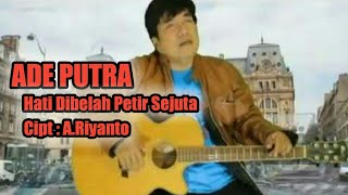 Download lagu Ade Putra - Hati Dibelah Petir Sejuta mp3 Download lagu Ade Putra - Hati Dibelah Petir Sejuta mp3