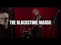 The Blackstone Marsh - What Will You Do? + Pendulum (live 3-7-26)