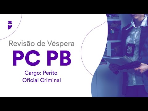 Revisão de Véspera PC PB – Perito Oficial Criminal