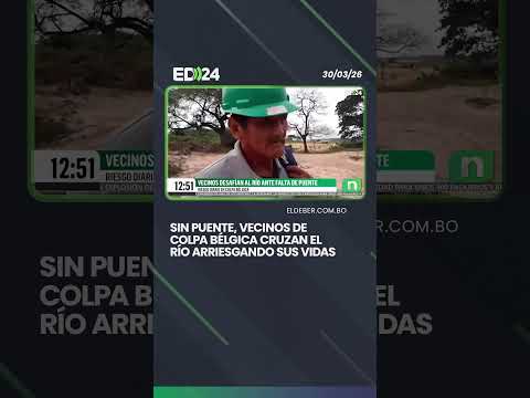Ante la falta de un puente, vecinos de Colpa Bélgica se ven obligados a desafiar el río