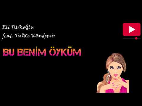 Eli Türkoğlu Feat. Tuğçe kandemir & Bu Benim Öyküm