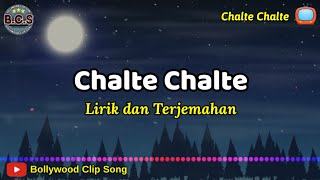 Download lagu Chalte Chalte Lirik dan Terjemahan || Ost Chalte Chalte mp3 Download lagu Chalte Chalte Lirik dan Terjemahan || Ost Chalte Chalte mp3