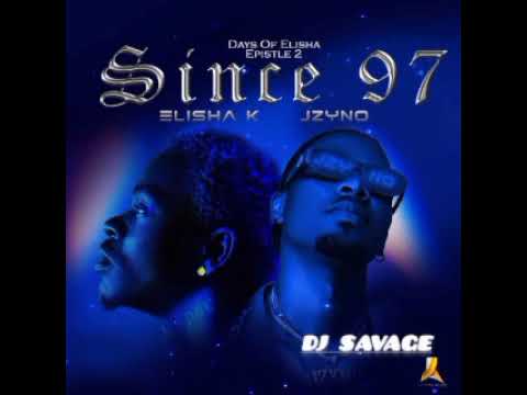 Elisha K ft Jzyno Since 97 audio