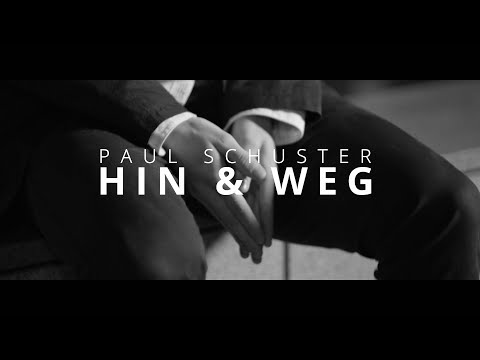 Paul Schuster - Hin und Weg [Official Video]
