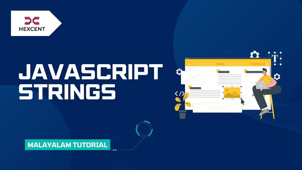 JAVASCRIPT STRINGS | MALAYALAM TUTORIAL | HEXCENT