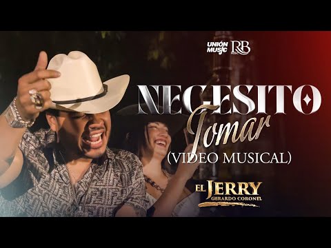 Gerardo Coronel El Jerry - Necesito tomar (Video Oficial)