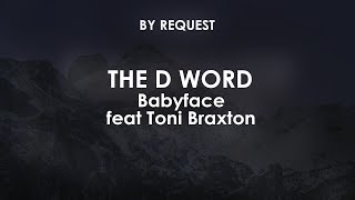 The D Word | Babyface feat Toni Braxton