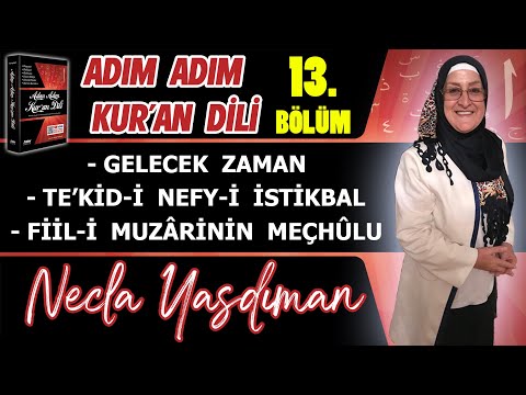 Adım Adım Kur'an Dili Kitabından 13.BÖLÜM (Sayfa 129-141 Arası) Necla Yasdıman ile Arapça Dersleri