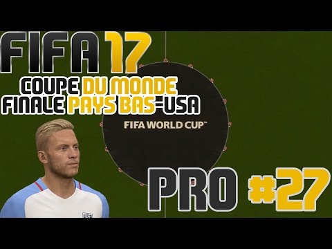 ⚽⚽ FIFA 17 Carrière JOUEUR PRO JK - Coupe Du Monde FIFA 2018 PAYS BAS-USA FINALES #27