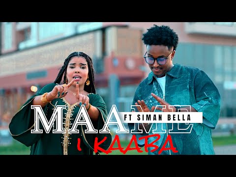Maxamed Maame Ft Siman Bella - I Kaaba - Official Video 2025