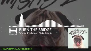Social Club - Misfits 2 - Burn The Bridge ft Christ Batson