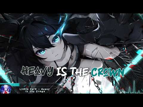 Nightcore - Heavy Is The Crown (Linkin Park) - (Lyrics)