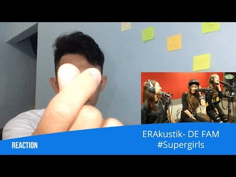 ERAkustik- DE FAM #Supergirls REACTION