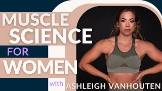 Muscle Science for Women: Calories, Lifting Weights & Protein with Ashleigh VanHouten