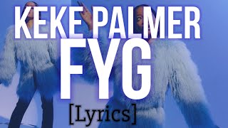 Keke Palmer - FYG [F*** Yo’ Girlfriend] (Official Lyrics)