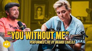 Brandi Carlile performs "You Without Me" on Armchair Expert