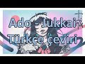 Ado - Jukkai (1984) [Türkçe Çeviri]