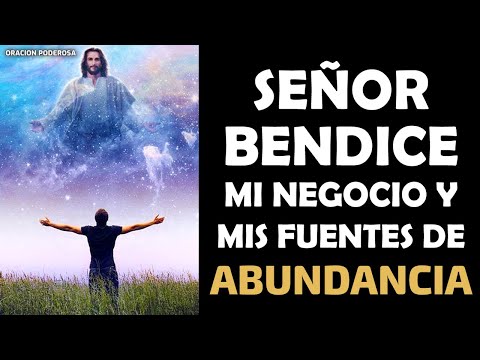 Señor Bendice mi Negocio y mis Fuentes de Abundancia