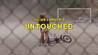 Julian Lamadrid - Untouched (Official Video)