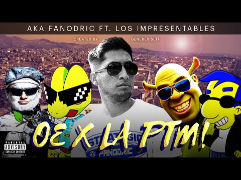 OE POR LA PTM (CANTAN LOS IMPRESENTABLES AKA FANODRIC)