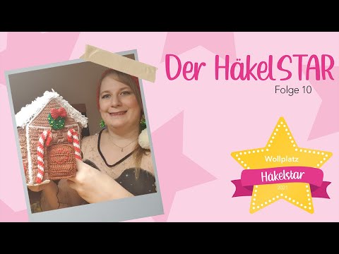 Der HäkelSTAR 2021 - Folge 10 | Lebkuchenhaus