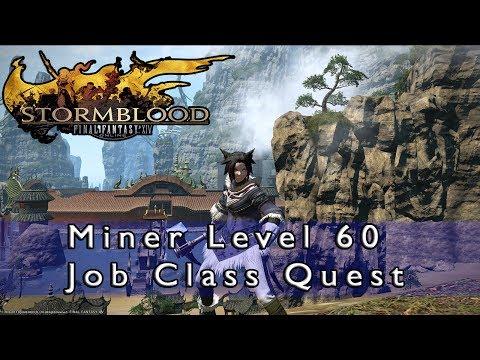 Final Fantasy 14 Stormblood - Miner Level 60 Job Quest