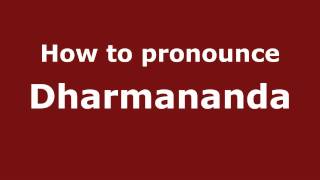 How to pronounce Dharmananda