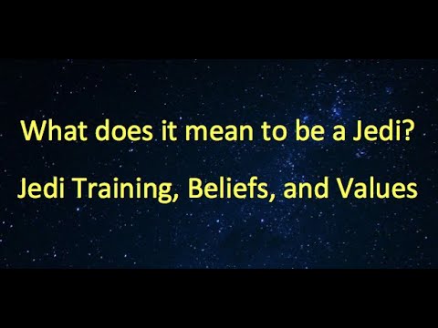 What is a Jedi - Jedi Training and Philosophy