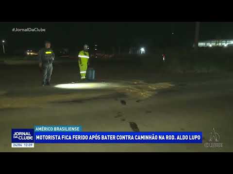 Motorista fica ferido após bater contra caminhão - Jornal da Clube (24/04/26)