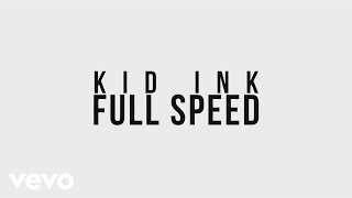 Kid Ink - Full Speed Track to Track