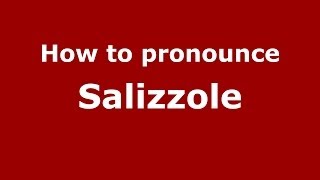 How to pronounce Salizzole