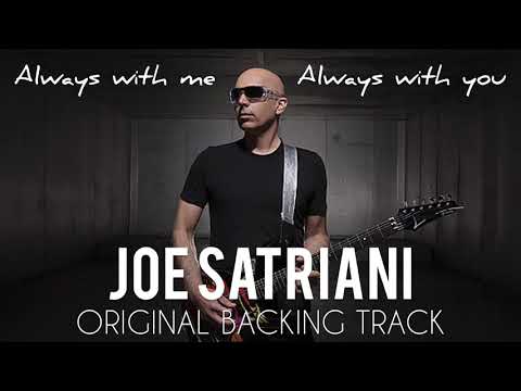 Joe Satriani - ALWAYS WITH ME ALWAYS WITH YOU (Original Backing Track)