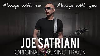 Download lagu Joe Satriani - ALWAYS WITH ME ALWAYS WITH YOU (Original Backing Track) mp3