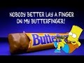 Nobody Better Lay A Finger On My Butterfinger