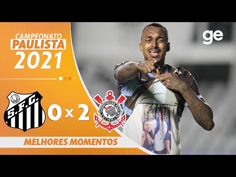 SANTOS 0 X 2 CORINTHIANS | MELHORES MOMENTOS | 8ª RODADA PAULISTA 2021 | ge.globo